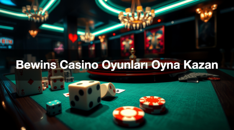 Bewins Casino Oyunları Oyna Kazan