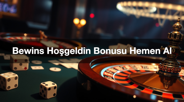 Bewins Hoşgeldin Bonusu Hemen Al