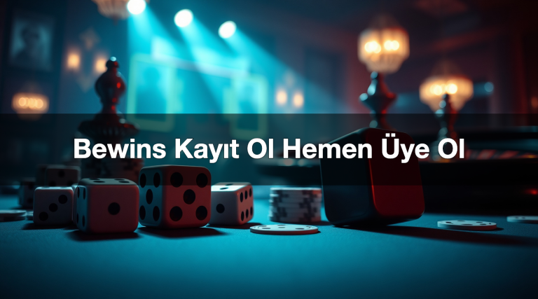 Bewins Kayıt Ol Hemen Üye Ol