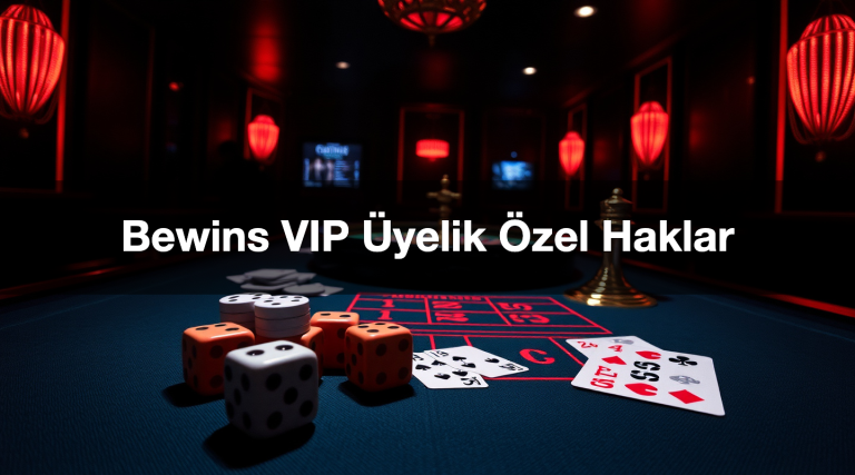 Bewins VIP Üyelik Özel Haklar